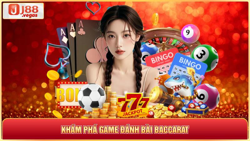 Khám phá game đánh bài baccarat